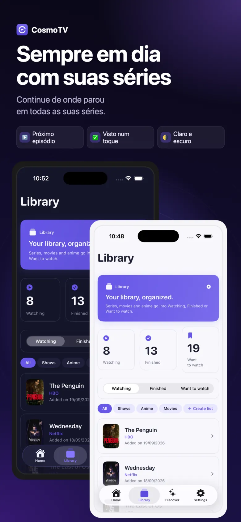 Biblioteca do CosmoTV no iPhone nos temas claro e escuro, com os totais de Assistindo, Finalizada e Quero assistir e as séries de cada lista.